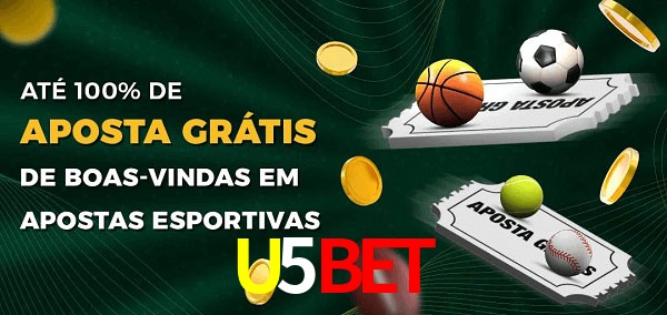 U5BET Ate 100% de Aposta Gratis
